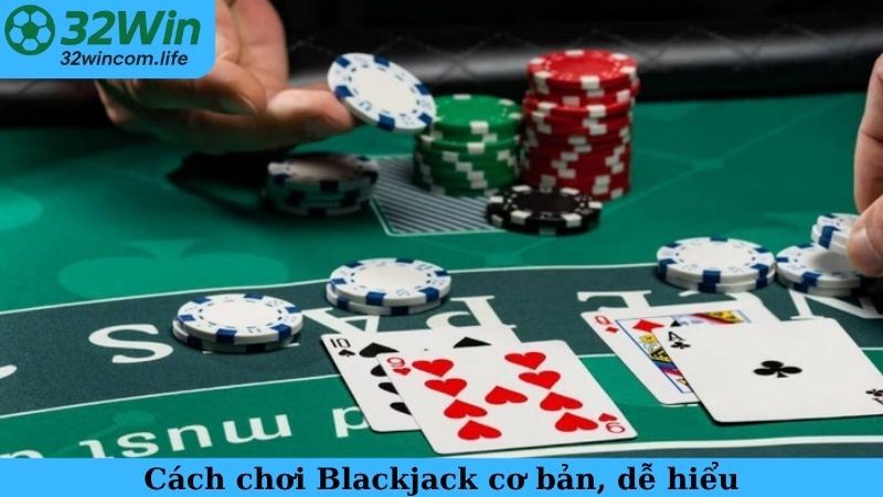 Cách chơi Blackjack cơ bản, dễ hiểu