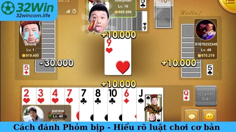 Cách đánh Phỏm bịp - Hiểu rõ luật chơi cơ bản