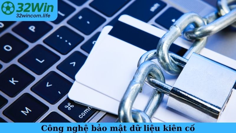 Công nghệ bảo mật dữ liệu kiên cố