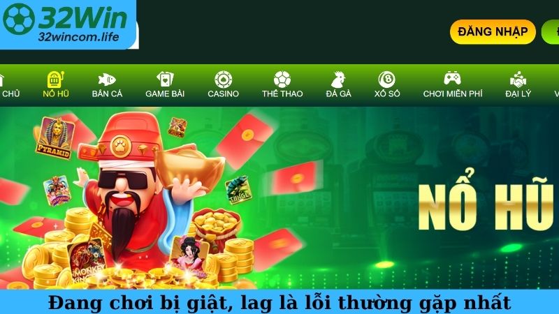 Đang chơi bị giật, lag là lỗi thường gặp nhất