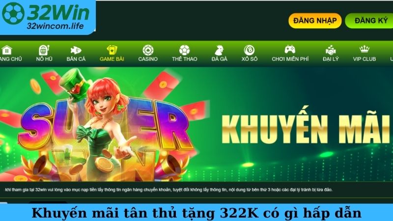 Khuyến mãi tân thủ tặng 322K có gì hấp dẫn