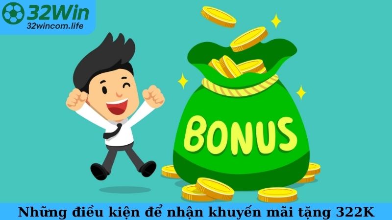 Những điều kiện để nhận khuyến mãi tân thủ tặng 322K