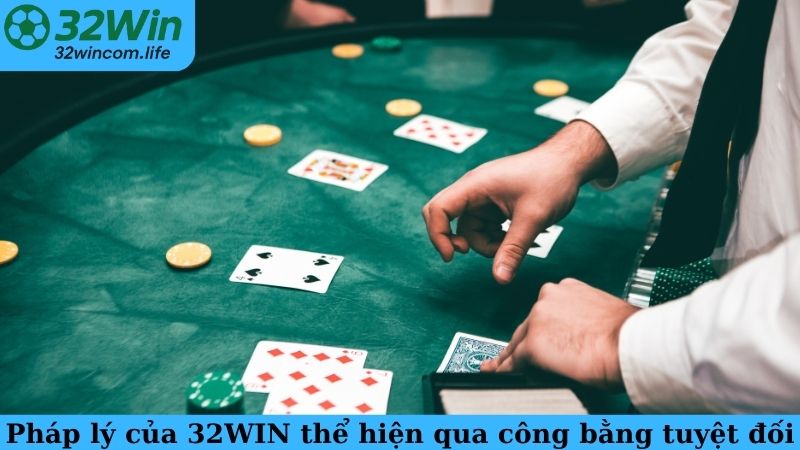 Pháp lý của 32WIN thể hiện qua sự công bằng tuyệt đối
