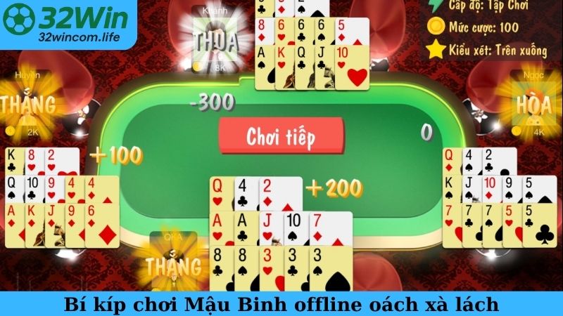 Bí kíp chơi Mậu Binh offline oách xà lách