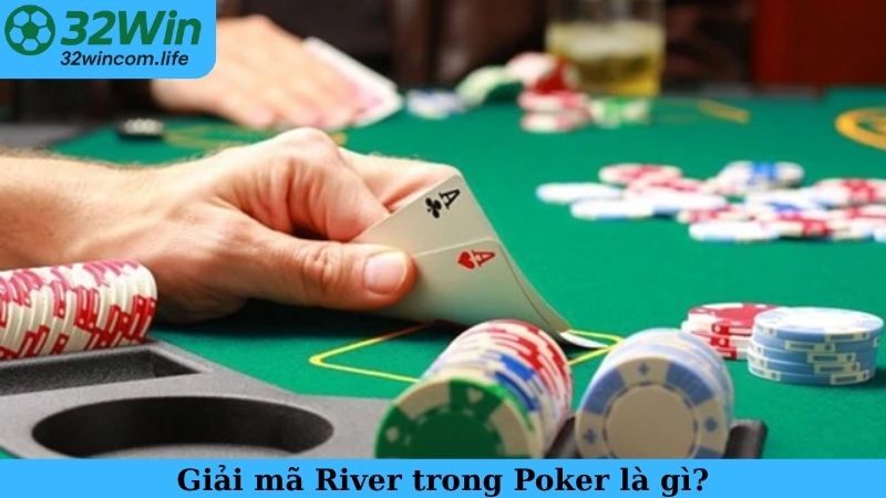 Giải mã River trong Poker là gì?