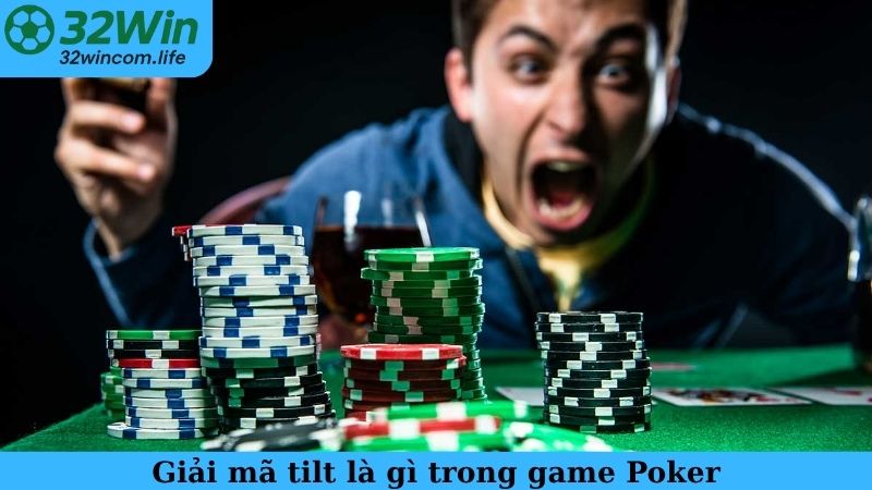 Giải mã tilt là gì trong game Poker