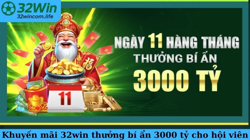 Khuyến mãi 32win thưởng bí ẩn 3000 tỷ cho hội viên