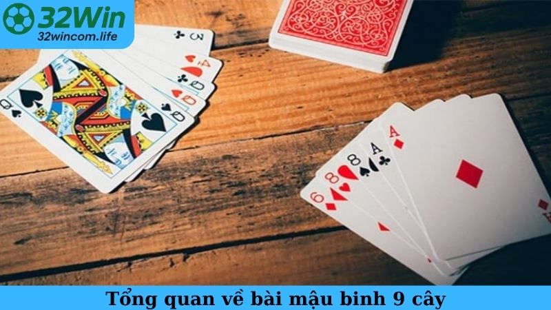 Tổng quan về bài Mậu Binh 9 cây